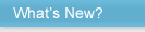 WHAT'S NEW?