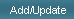 Add / Update